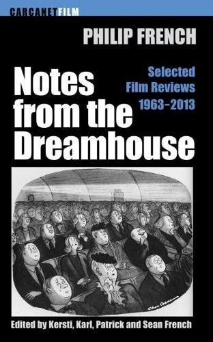 Notes from the Dream House: Selected Film Reviews 1963-2013 (Carcanet Film)