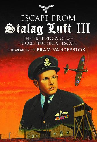 Escape from Stalag Luft III: The True Story of My Successful Great Escape