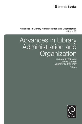 Advances in Library Administration and Organization: v.33 (Advances in Library Administration and Organization) (Advances in Library Administration & Organization)