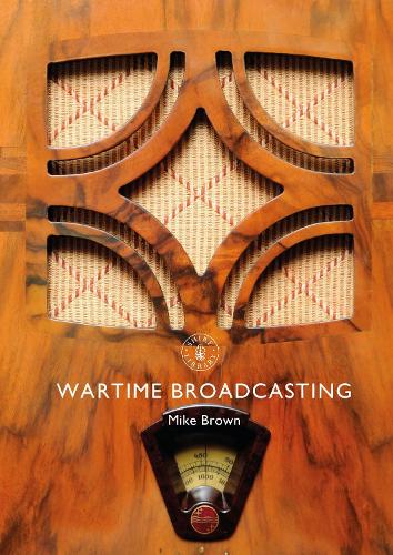 Wartime Broadcasting (Shire Library)