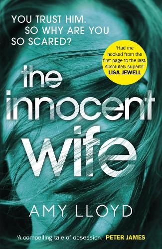 The Innocent Wife: A 2018 Richard and Judy Book Club pick: ‘This book had me hooked’ – LISA JEWELL