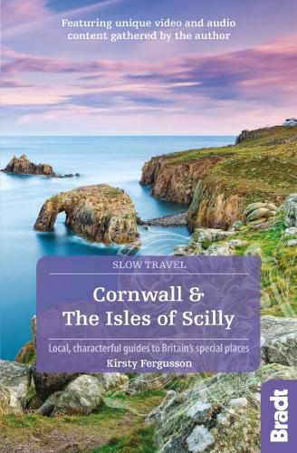 Cornwall & the Isles of Scilly (Slow Travel) (Bradt Travel Guides (Slow Travel series))