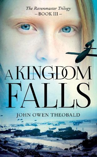 A Kingdom Falls (Ravenmaster Trilogy): 3