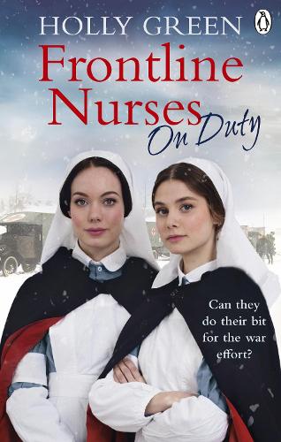 Frontline Nurses On Duty: A moving and emotional historical novel (Frontline Nurses Series)