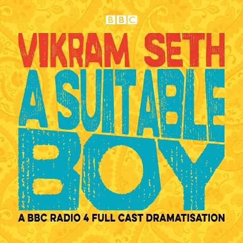 A Suitable Boy (BBC Radio 4 Full Cast Dramatis)