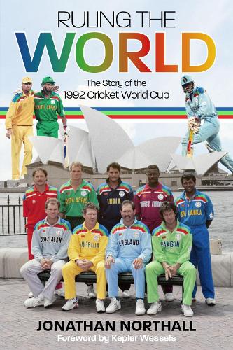 Ruling the World: The Story of the 1992 Cricket World Cup