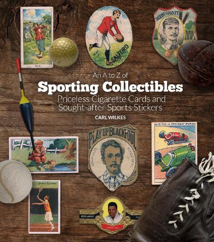 An A to Z of Sporting Collectibles: Priceless Cigarettes Cards and Sought-After Sports Stickers: Priceless Cigarettes Cards and Sought-After Sports Stickers