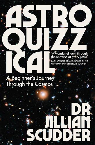 Astroquizzical: A Beginner’s Journey Through the Cosmos