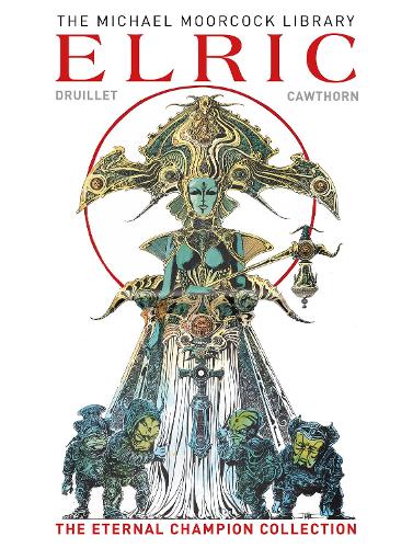 Elric: The Eternal Champion Collection (Michael Moorcock Library)