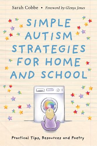 Simple Autism Strategies for Home and School: Practical Tips, Resources and Poetry