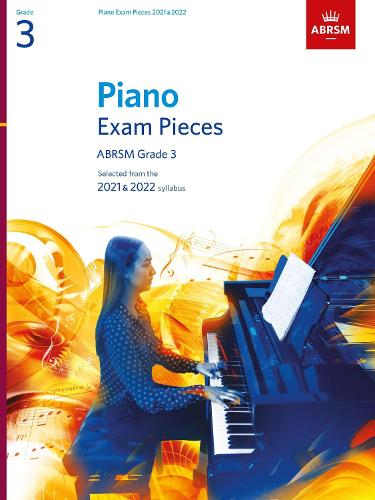 Piano Exam Pieces 2021 & 2022, ABRSM Grade 3: Selected from the 2021 & 2022 syllabus (ABRSM Exam Pieces)