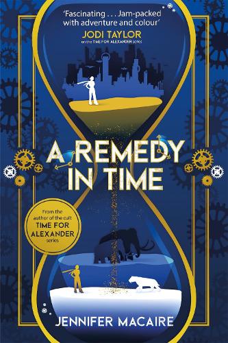 A Remedy In Time: Your favourite new timeslip story, from the author of the cult classic TIME FOR ALEXANDER series (Tempus U Time Travel)