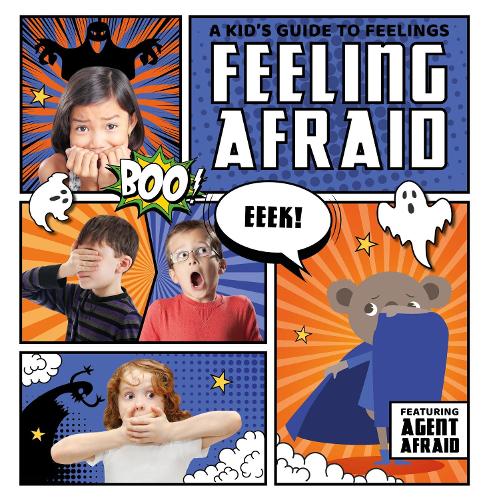 Feeling afraid (A Kid's Guide to Feelings)