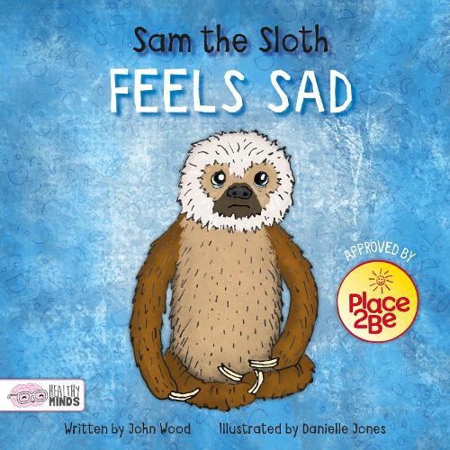 Sam the sloth feels sad (Healthy Minds)
