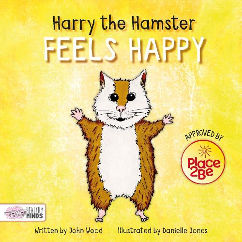 Harry the hamster feels happy (Healthy Minds)