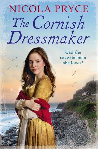 The Cornish Dressmaker: A sweeping historical saga for fans of Poldark (Cornish Saga)