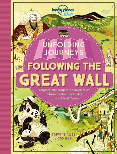 Unfolding Journeys - Following the Great Wall (Lonely Planet Kids)