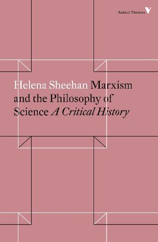 Marxism and the Philosophy of Science: A Critical History (Radical Thinkers)