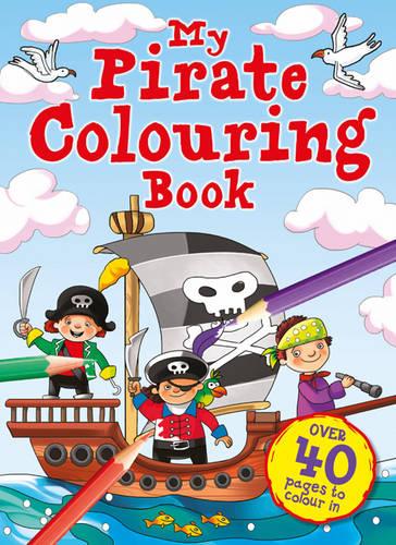 My Pirate Colouring Book (Awesome Colouring)