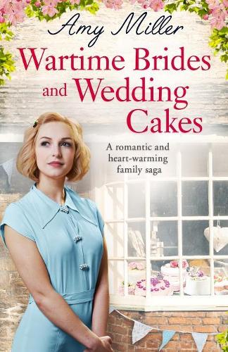 Wartime Brides and Wedding Cakes: A romantic and heartwarming family saga: Volume 1 (Wartime Bakery)