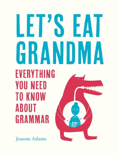 Let's Eat Grandma: Everything You Need to Know About Grammar