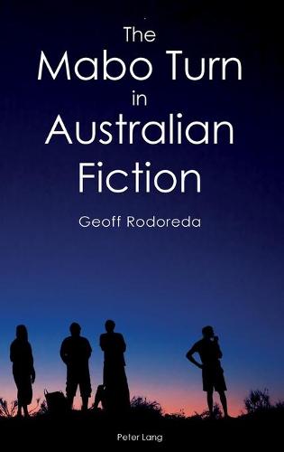 The Mabo Turn in Australian Fiction (Australian Studies: Interdisciplinary Perspectives)
