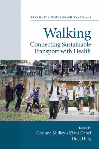 Walking: Connecting Sustainable Transport with Health (Transport and Sustainability): 9