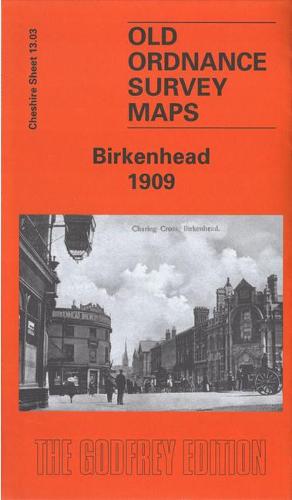 Birkenhead 1909: Cheshire Sheet 13.03b (Old Ordnance Survey Maps of Cheshire)