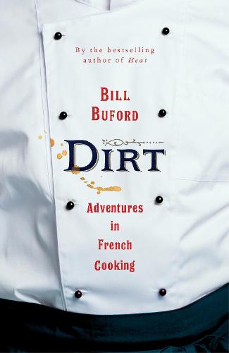 Dirt: Adventures in French Cooking