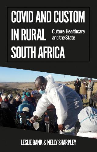 Covid and Custom in Rural South Africa: Culture, Healthcare and the State