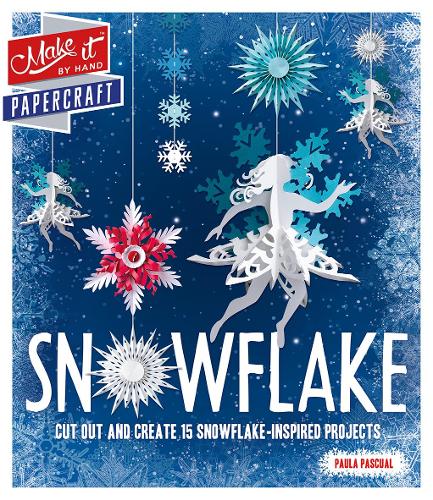 Make It: Snowflake (Make It by Hand Papercraft)