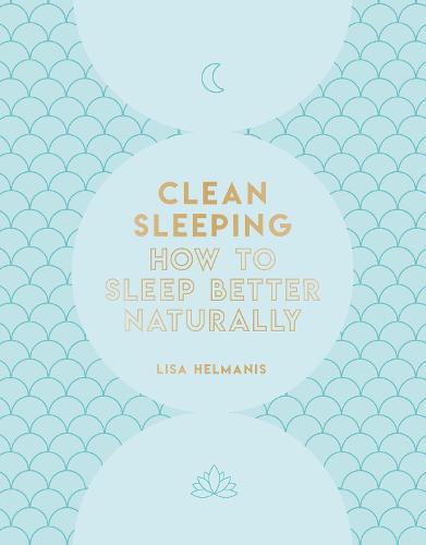 Clean Sleeping: How to Sleep Better Naturally