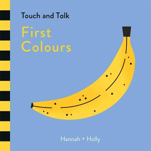 Hannah + Holly Touch and Talk: First Colours (Touch & Talk)