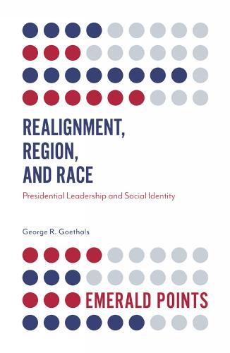 Realignment, Region, and Race: Presidential Leadership and Social Identity (Emerald Points)