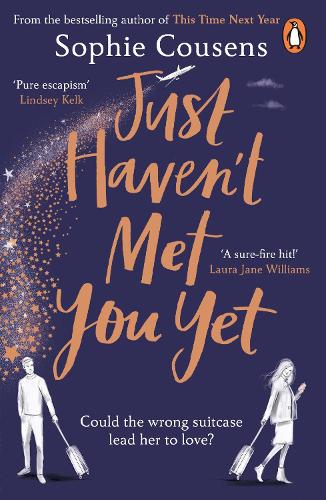 The Just Haven't Met You Yet: The new feel-good love story from the author of THIS TIME NEXT YEAR