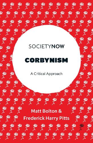 Corbynism: A Critical Approach (SocietyNow)