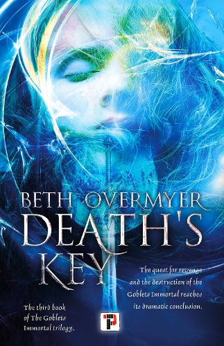 Death's Key: 3 (The Goblets Immortal, 3)