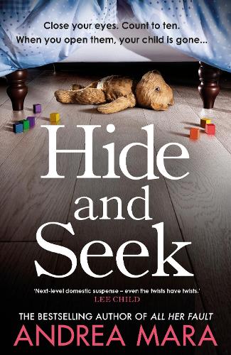 Hide and Seek: The unmissable new crime thriller for 2022 from the top ten Sunday Times bestselling author of All Her Fault