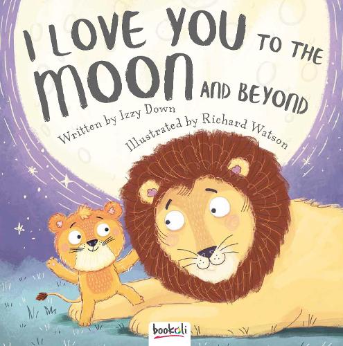 I Love You to the Moon and Beyond (Padded Picture Book)