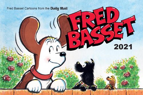 Fred Basset Yearbook 2021: Witty Comic Strips from Britain's Best-Loved Basset Hound