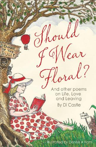 Should I Wear Floral?: And Other Poems on Life, Love & Leaving