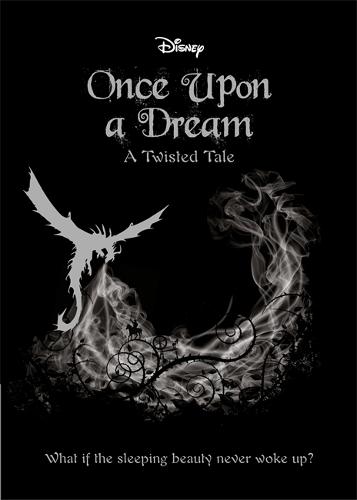 SLEEPING BEAUTY: Once Upon a Dream (Twisted Tales 464 Disney)