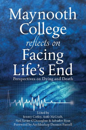 Maynooth College Reflects on Facing Life's End. Perspectives on Dying and Death