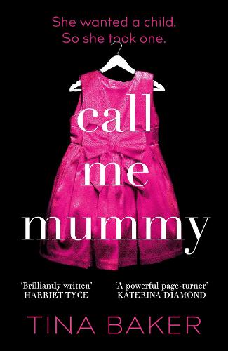 Call Me Mummy: 'Totally absorbing' - Lorraine Kelly (Profile Books)