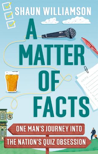 A Matter of Facts: One Man's Journey into the Nation's Quiz Obsession