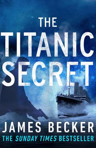 The Titanic Secret: A gripping conspiracy thriller