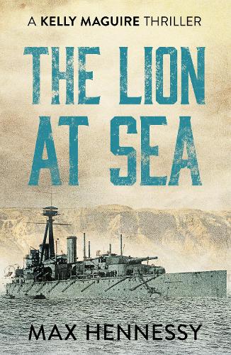 The Lion at Sea (Captain Kelly Maguire Trilogy) (The Captain Kelly Maguire Trilogy)