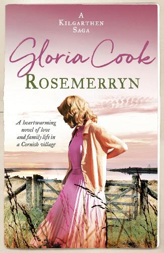 Rosemerryn: A heartwarming novel of love and family life in a Cornish village (Kilgarthen Sagas) (The Kilgarthen Sagas)