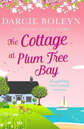 The Cottage at Plum Tree Bay: An uplifting, cosy Cornish romance (Cornish Hearts): 2