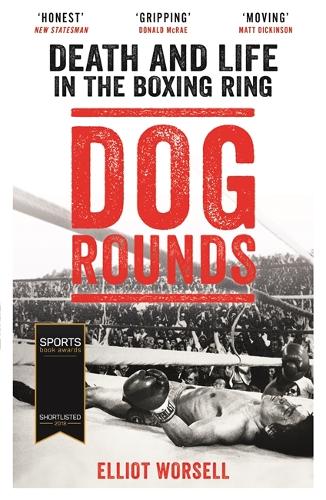 Dog Rounds: Death and Life in the Boxing Ring